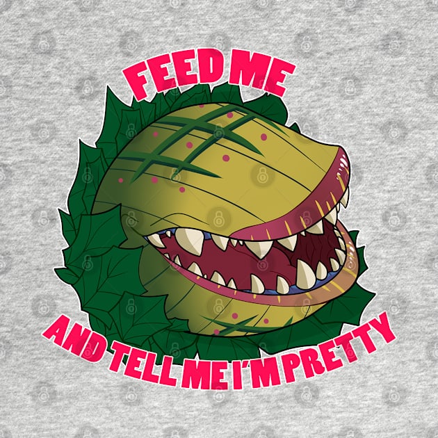 Feed Me and Tell Me I'm Pretty by itsaaudraw